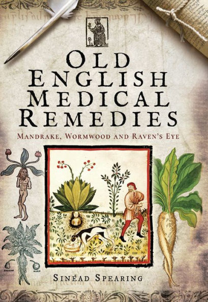 Old English Medical Remedies: Mandrake, Wormwood and Raven's Eye