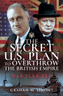 The Secret US Plan to Overthrow the British Empire: War Plan Red