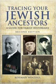 Title: Tracing Your Jewish Ancestors: A Guide For Family Historians, Author: Rosemary Wenzerul