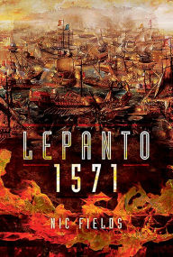 Title: Lepanto 1571: The Madonna's Victory, Author: Nic Fields