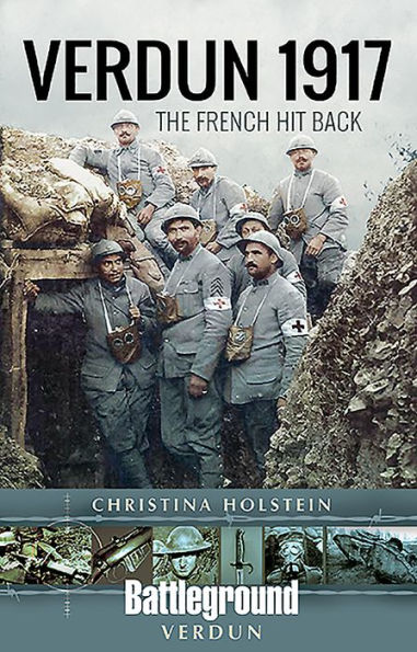 Verdun 1917: The French Hit Back