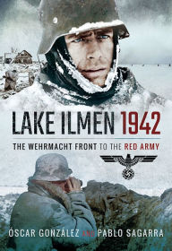 Title: Lake Ilmen, 1942: The Wehrmacht Front to the Red Army, Author: Óscar González