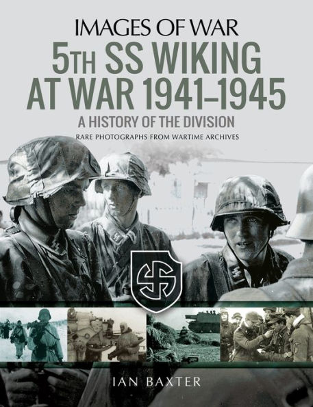 5th SS Wiking at War, 1941-1945: A History of the Division