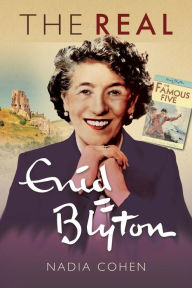 Title: The Real Enid Blyton, Author: Nadia Cohen