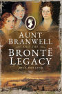 Aunt Branwell and the Brontë Legacy