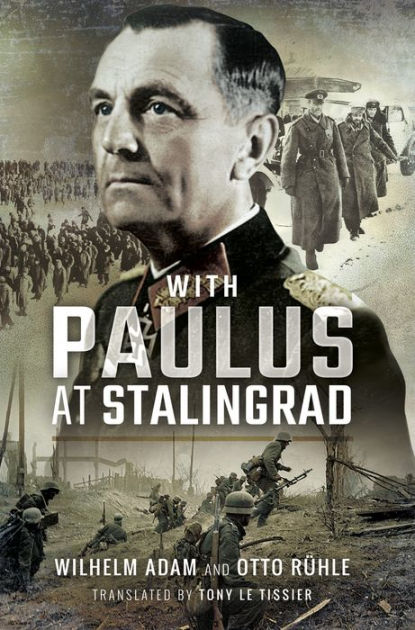 With Paulus at Stalingrad by Wilhelm Adam, Paperback | Barnes & Noble®