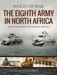 Title: The Eighth Army in North Africa, Author: Simon Forty