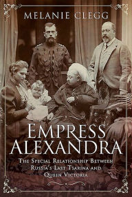 Forums books download Empress Alexandra: The Special Relationship Between Russia's Last Tsarina and Queen Victoria 9781526723871 RTF PDB in English by Melanie Clegg