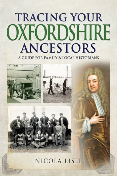 Tracing Your Oxfordshire Ancestors: A Guide for Family & Local Historians