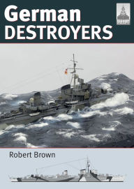 Title: German Destroyers, Author: Robert Brown