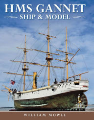 Title: HMS Gannet: Ship & Model, Author: William Mowll