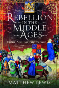 Ebook txt portugues download Rebellion in the Middle Ages: Fight Against the Crown