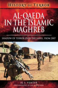 Title: Al-Qaeda in the Islamic Maghreb: Shadow of Terror over The Sahel, from 2007, Author: Al J. Venter