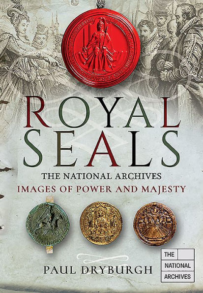 Royal Seals: Images of Power and Majesty