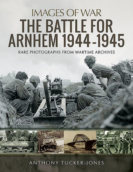 The Battle for Arnhem 1944-1945