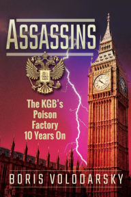 Title: Assassins: The KGB's Poison Factory 10 Years On, Author: Boris Volodarsky