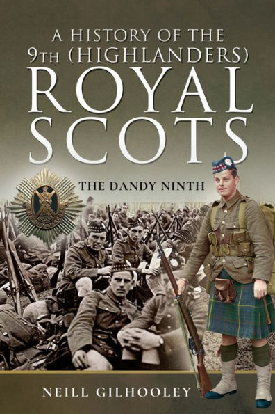 A History of the 9th (Highlanders) Royal Scots: The Dandy Ninth