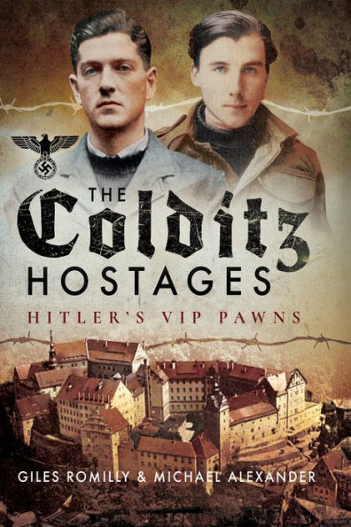 The Colditz Hostages: Hitler's VIP Pawns