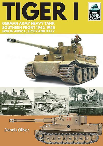 Tiger I: German Army Heavy Tank, Southern Front, North Africa, Sicily and Italy, 1942-1945