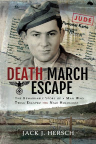 Ebooks for mobile Death March Escape: The Remarkable Story of a Man Who Twice Escaped the Nazi Holocaust 9781526740236 FB2