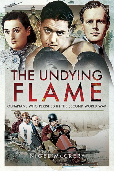 the Undying Flame: Olympians Who Perished Second World War