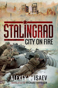 Title: Stalingrad: City on Fire, Author: Alexey Isaev