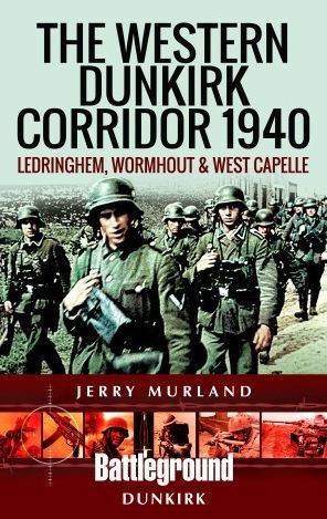 The Western Dunkirk Corridor 1940: Ledringhem, Wormhout and West Capelle