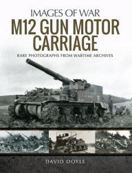 Title: M12 Gun Motor Carriage, Author: David Doyle