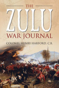 Title: The Zulu War Journal, Author: Henry Harford