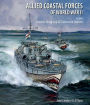 Allied Coastal Forces of World War II: Volume I: Fairmile Designs & US Submarine Chasers