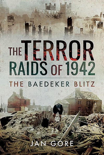 The Terror Raids of 1942: Baedeker Blitz