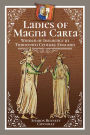 Ladies of Magna Carta: Women of Influence in Thirteenth Century England