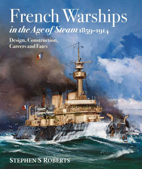 French Warships in the Age of Steam, 18591914