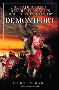 Downloading pdf books Crusaders and Revolutionaries: De Montfort  9781526745507 in English