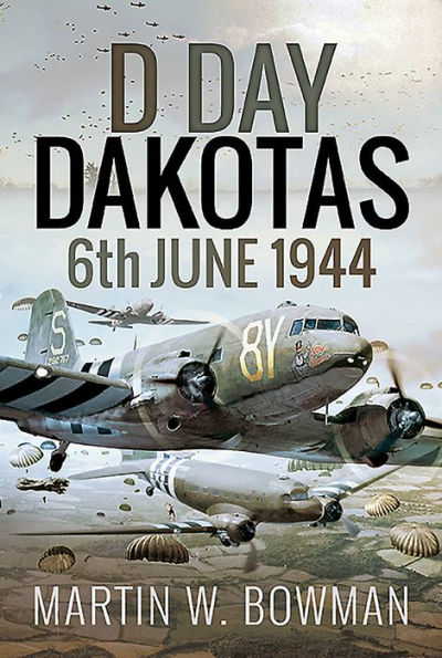 D-Day Dakotas: 6th June 1944