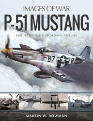 Title: P-51 Mustang, Author: Martin W Bowman