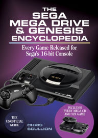 The Sega Mega Drive & Genesis Encyclopedia: Every Game Released for Sega's 16-bit Console