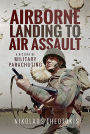 Airborne Landing to Air Assault: A History of Military Parachuting