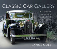 Title: Classic Car Gallery: A Journey Through Motoring History, Author: Lance Cole