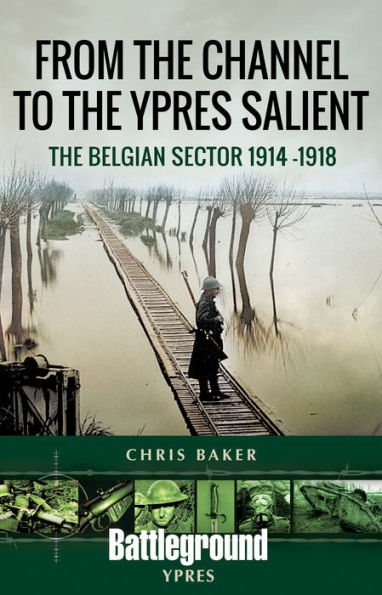 From The Channel to Ypres Salient: Belgian Sector 1914 -1918