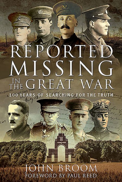 Reported Missing the Great War: 100 Years of Searching for Truth