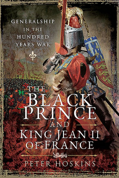 the Black Prince and King Jean II of France: Generalship Hundred Years War