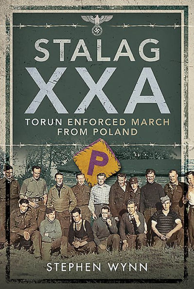 Stalag XXA Torun Enforced March from Poland