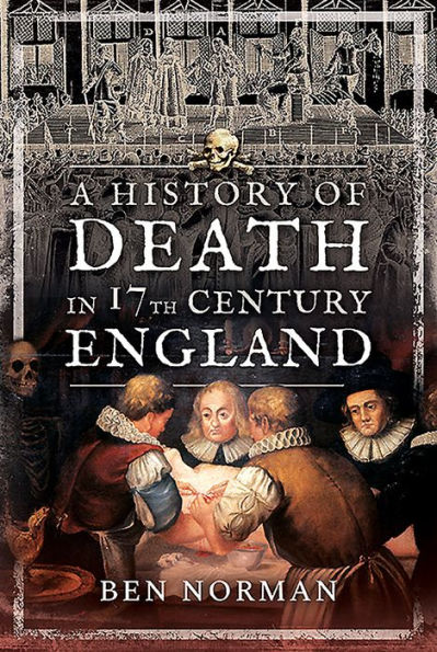 A History of Death 17th Century England