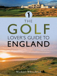 Title: The Golf Lover's Guide to England, Author: Michael Whitehead