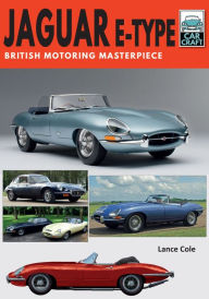 Title: Jaguar E-Type: British Motoring Masterpiece, Author: Lance Cole