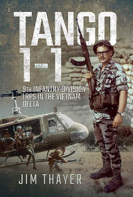 Title: Tango 1-1: 9th Infantry Division LRPs in the Vietnam Delta, Author: Jim Thayer