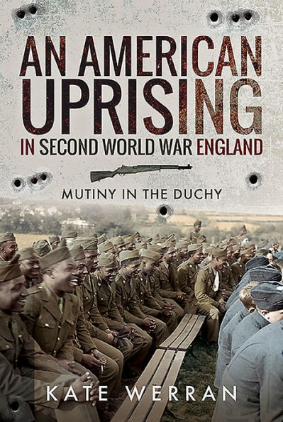 An American Uprising Second World War England: Mutiny the Duchy