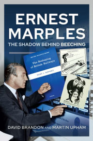 Title: Ernest Marples: The Shadow Behind Beeching, Author: David Brandon
