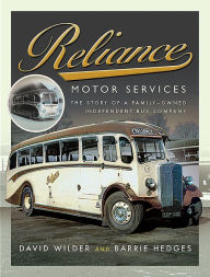 Title: Reliance Motor Services: The Story of a Family-Owned Independent Bus Company, Author: David Wilder